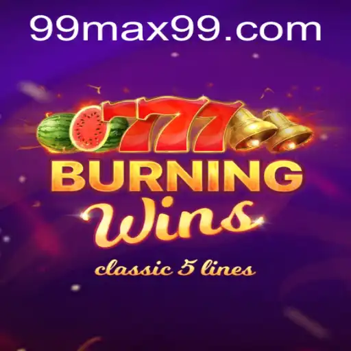 Discover the Thrills of BurningWins: Embrace the Heat with MAX99