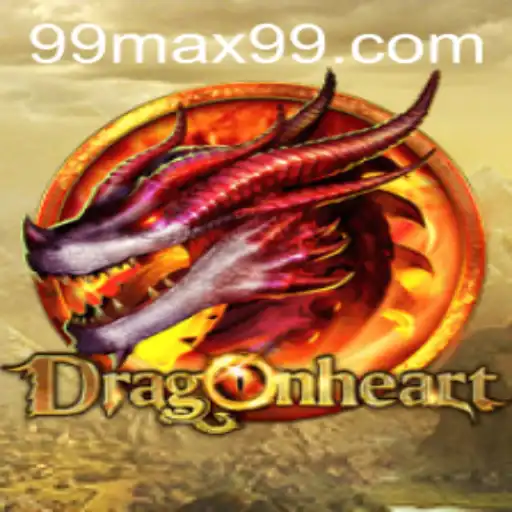 Enter the World of DragonHeart: Unleash the Power of MAX99
