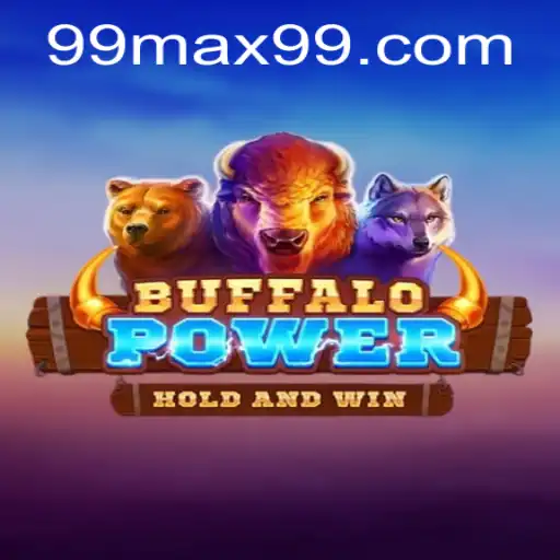 Unveiling BuffaloPower: The Thrilling Adventure with MAX99