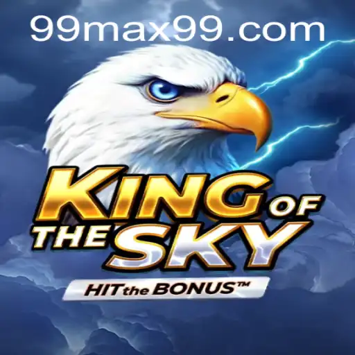 Unveiling KingOfTheSky: A Thrilling Adventure Awaits with MAX99