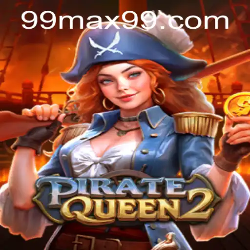 Unveiling the Adventure of PirateQueen2: Rule Your Seas with MAX99